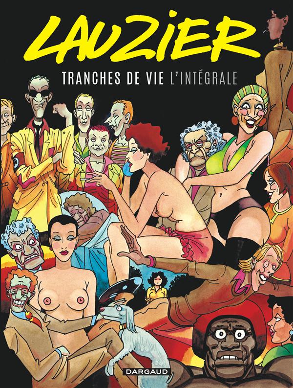 TRANCHES DE VIE - TOME 0 - TRANCHES DE VIE - INTEGRALE COMPLETE - LAUZIER - Dargaud