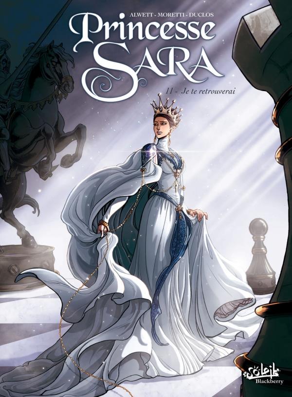 PRINCESSE SARA T11 - JE TE RETROUVERAI - ALWETT/MORETTI - Soleil Productions