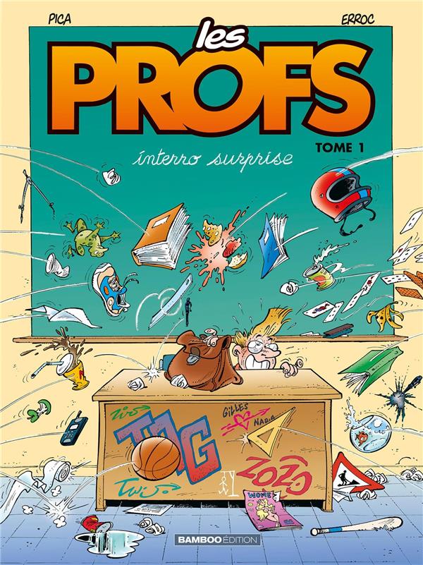 LES PROFS - TOME 01 - INTERRO SURPRISE - ERROC/PICA - BAMBOO