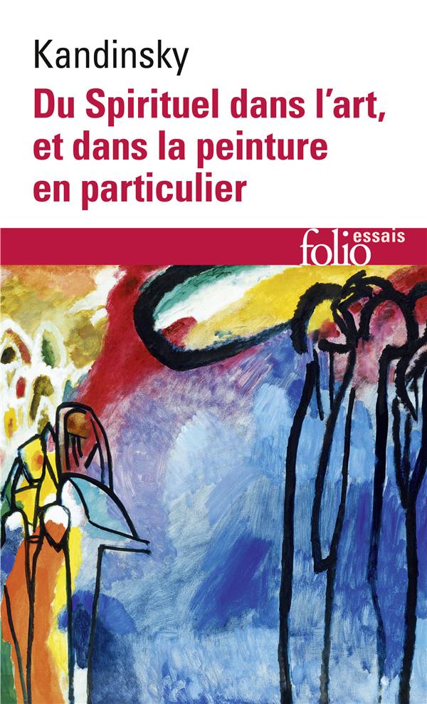 DU SPIRITUEL DANS L'ART ET DANS LA PEINTURE EN PARTICULIER - KANDINSKY WASSILY - GALLIMARD
