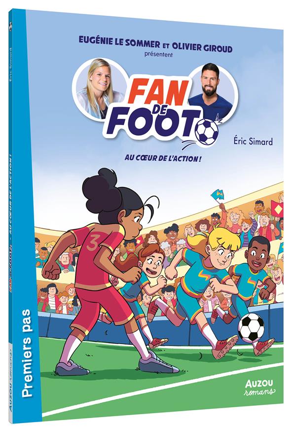 FAN DE FOOT - T08 - FAN DE FOOT  AU COEUR DE L ACTION ! - SIMARD/FRIHA - PHILIPPE AUZOU