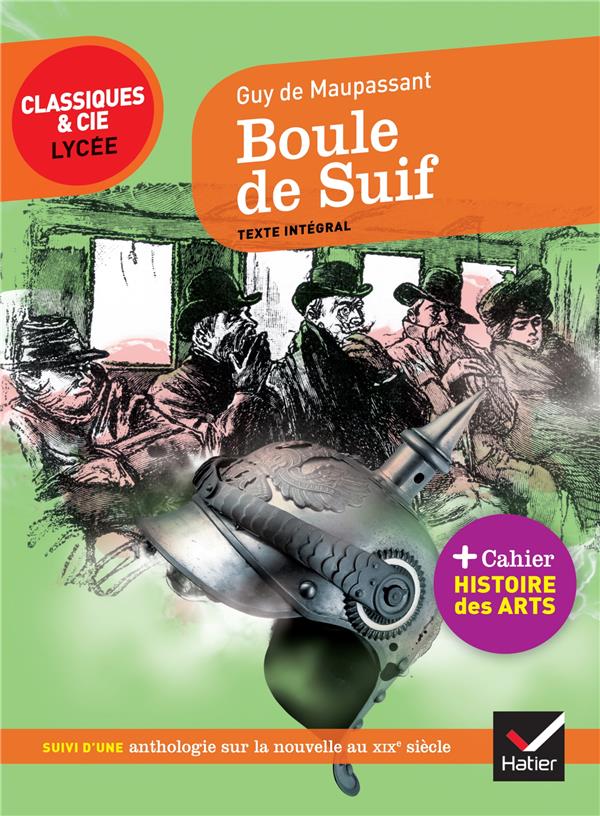 BOULE DE SUIF - SUIVI D-UN PARCOURS SUR L-ART DE LA NOUVELLE AU XIXE SIECLE - MAUPASSANT GUY - HATIER SCOLAIRE