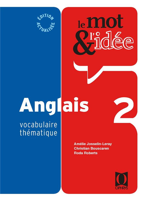 ANGLAIS T2 LE MOT ET L-IDEE - VOCABULAIRE THEMATIQUE - COLLECTIF - OPHRYS