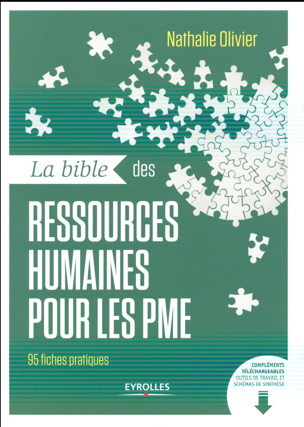 LA BIBLE DES RESSOURCES HUMAINES POUR LES PME - 95 FICHES PRATIQUES - OLIVIER NATHALIE - Eyrolles