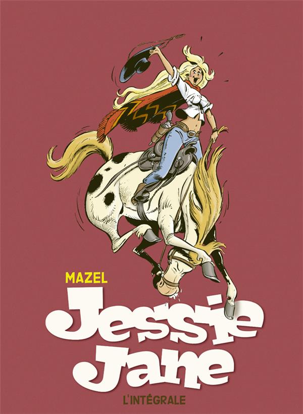 JESSIE JANE - L-INTEGRALE - TOME 0 - JESSIE JANE - L-INTEGRALE - MAZEL/FRYDMAN GERALD - Dupuis