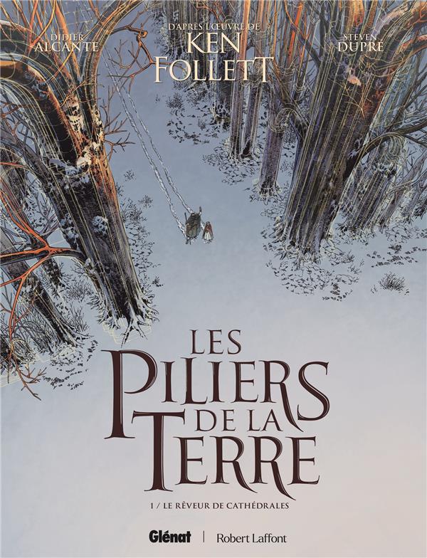LES PILIERS DE LA TERRE TOME 1 : LE REVEUR DE CATHEDRALES -  DUPRE  STEVEN - GLENAT
