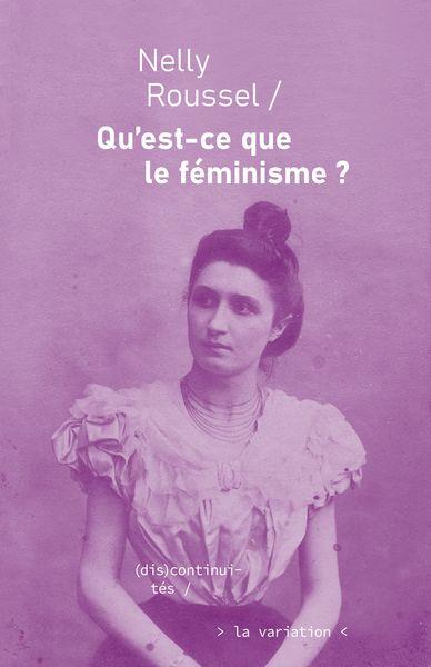 QU-EST-CE QUE LE FEMINISME ? - ROUSSEL/RABAT - DE LA VARIATION
