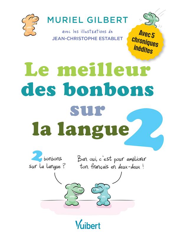 LE MEILLEUR DES BONBONS SUR LA LANGUE - T02 - LE MEILLEUR DES BONBONS SUR LA LANGUE 2 - GILBERT/ESTABLET - VUIBERT