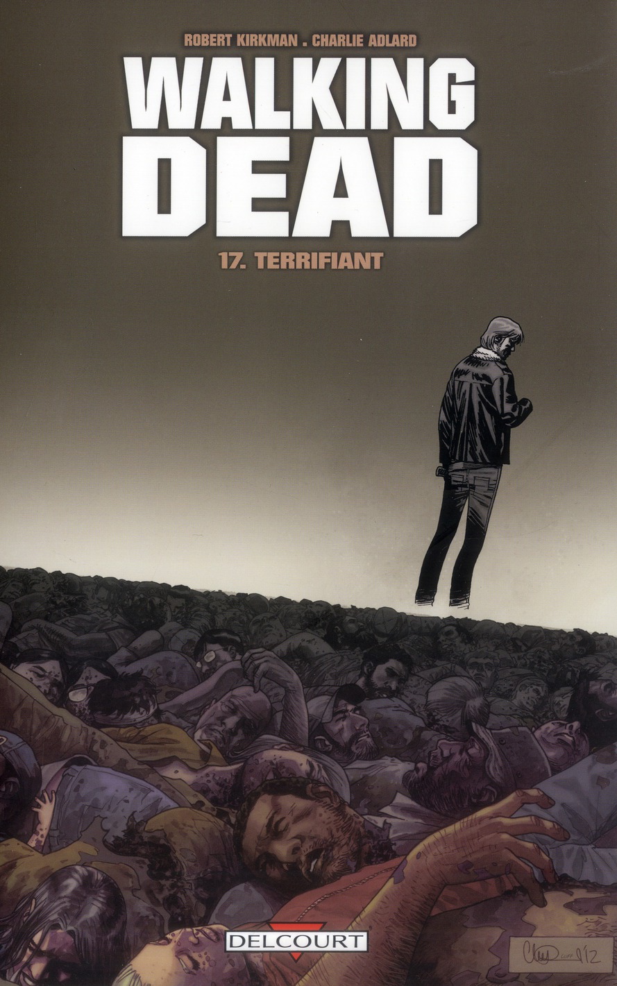 WALKING DEAD T17 - TERRIFIANT - KIRKMAN-R+ADLARD-C - Delcourt