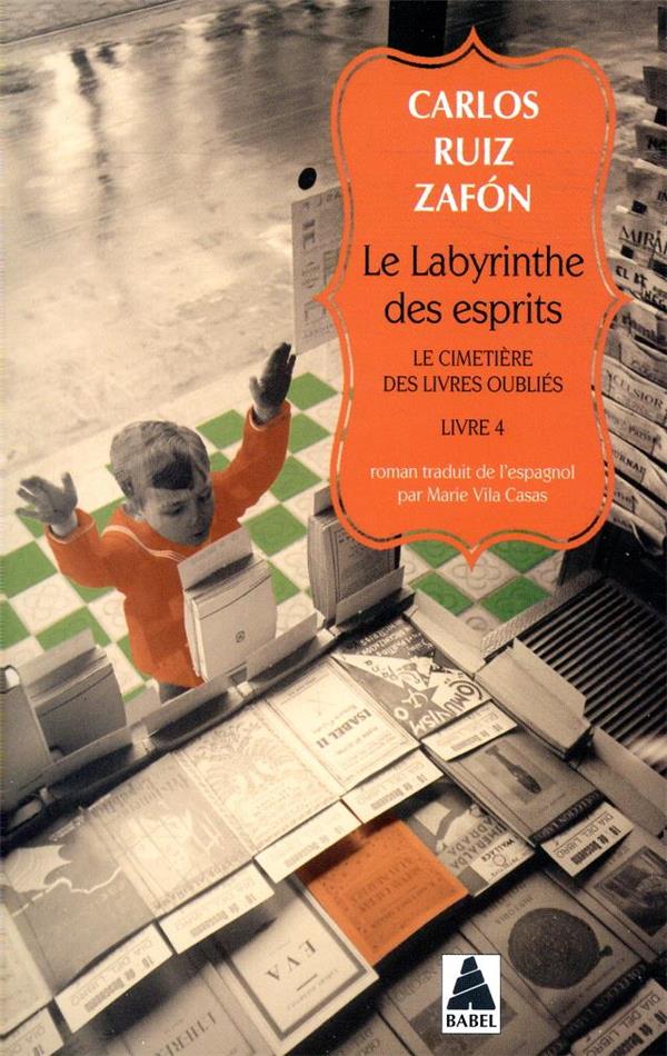 LE CIMETIERE DES LIVRES OUBLIES T.4  -  LE LABYRINTHE DES ESPRITS - ZAFON  CARLOS RUIZ - ACTES SUD