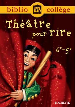BIBLIOCOLLEGE - THEATRE POUR RIRE - 6E - 5E - LOUET/QUERILLACQ - HACHETTE