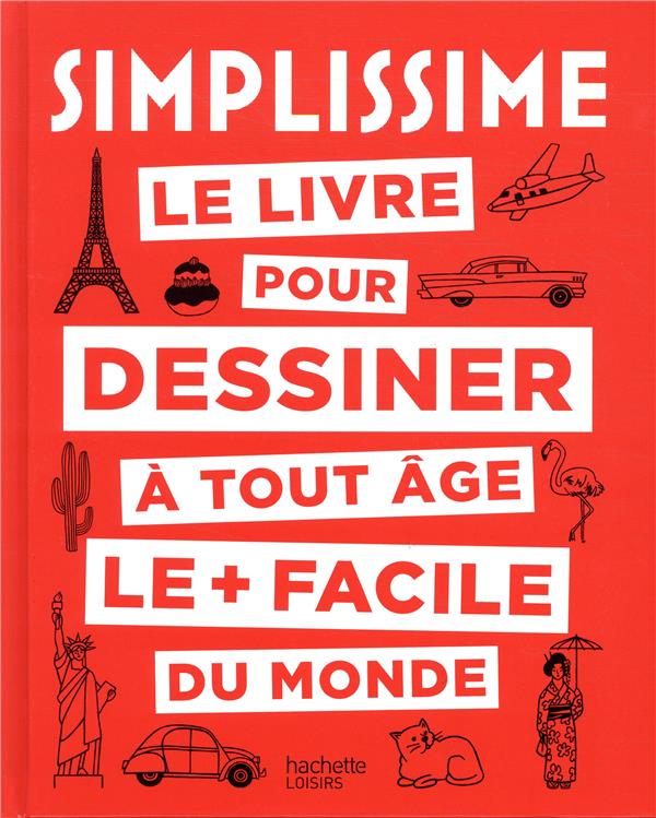 SIMPLISSIME LE LIVRE POUR DESSINER A TOUT AGE LE + FACILE DU MONDE - JAULME MARIE-PAULE - HACHETTE