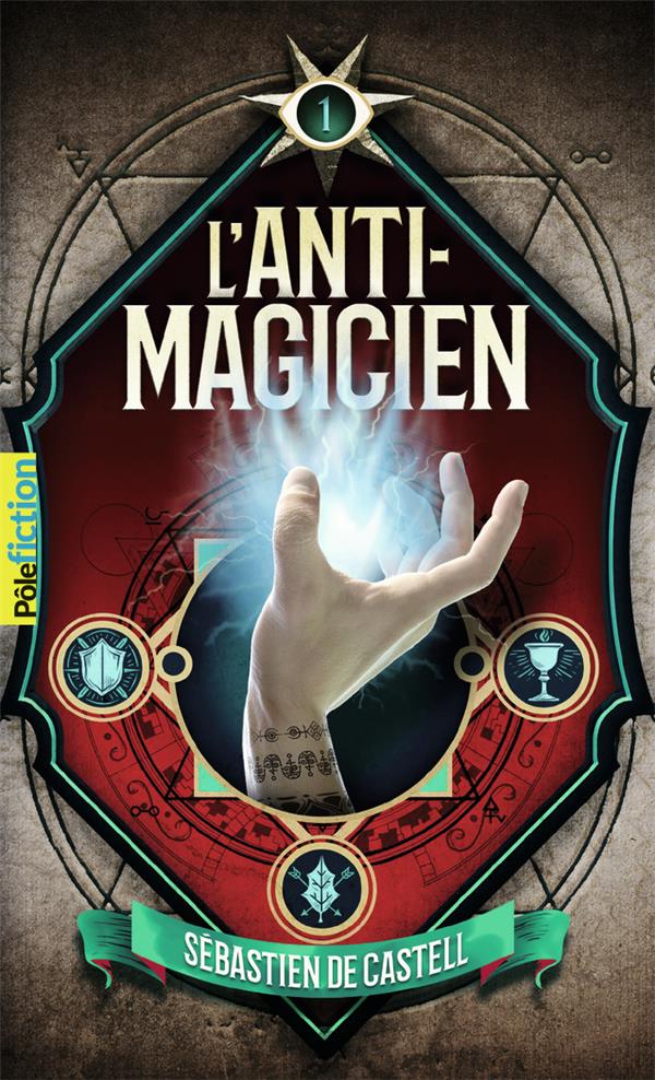 L-ANTI-MAGICIEN, 1 - CASTELL SEBASTIEN DE - GALLIMARD