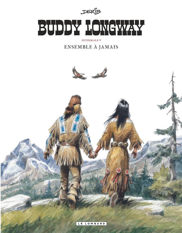 INTEGRALE BUDDY LONGWAY  - TOME 5 - ENSEMBLE A JAMAIS - DERIB - LOMBARD
