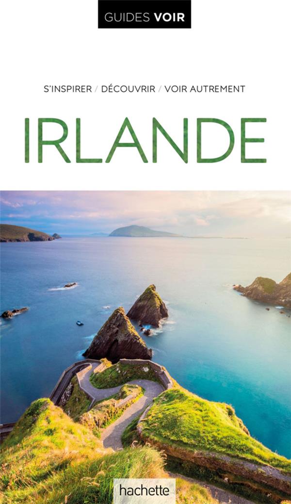 GUIDES VOIR : IRLANDE - COLLECTIF - HACHETTE