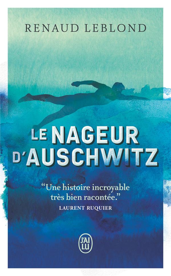 LE NAGEUR D'AUSCHWITZ - LEBLOND RENAUD - J'AI LU