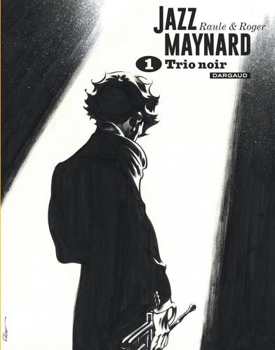 JAZZ MAYNARD - INTEGRALES - TOME 1 - ROGER/RAULE - DARGAUD