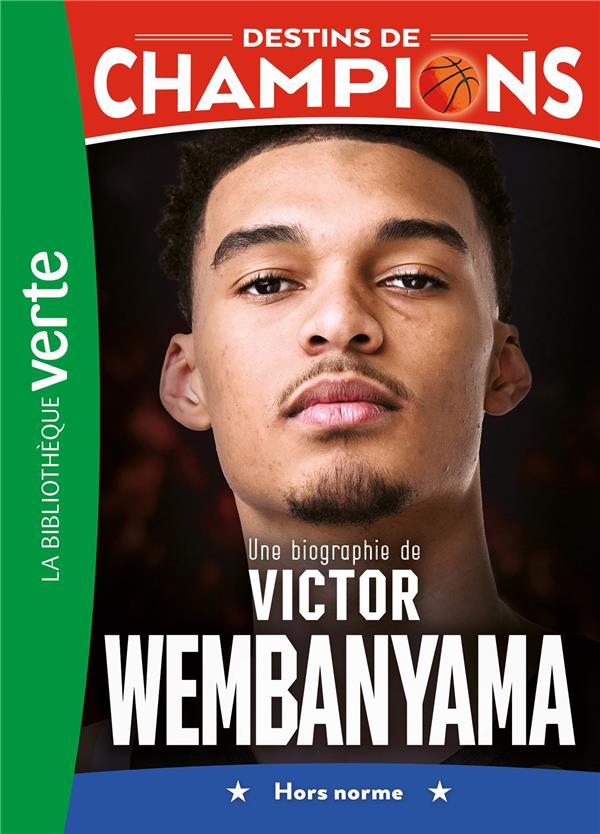 DESTINS DE CHAMPIONS TOME 8 : UNE BIOGRAPHIE DE VICTOR WEMBANYAMA - BERJOAN THOMAS - HACHETTE