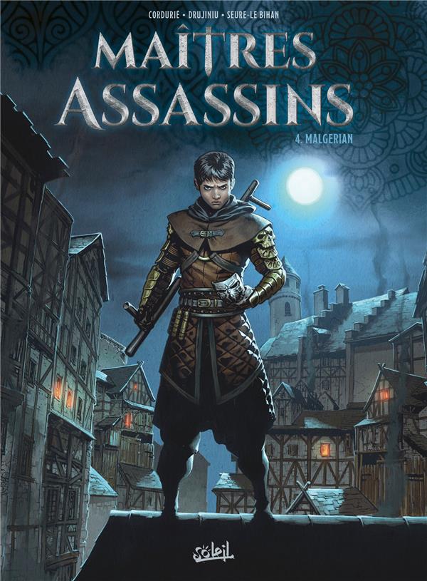LES MAITRES ASSASSINS TOME 4 : MALGERIAN - CORDURIE/DRUJINIU - Soleil Productions