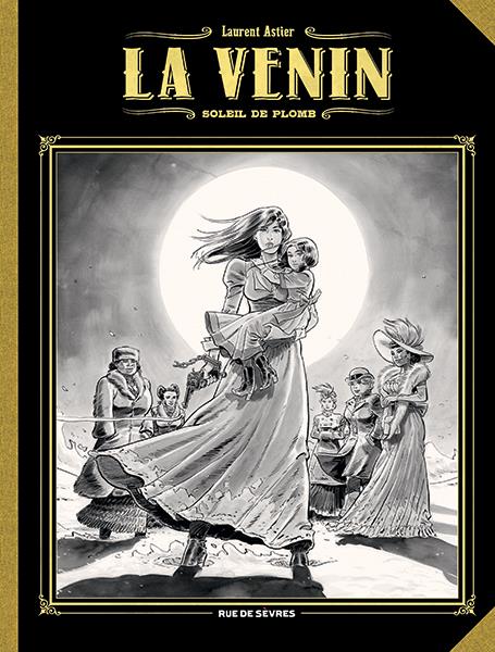 LA VENIN T5 : SOLEIL DE PLOMB (GRAND FORMAT - NOIR ET BLANC) - ASTIER - RUE DE SEVRES