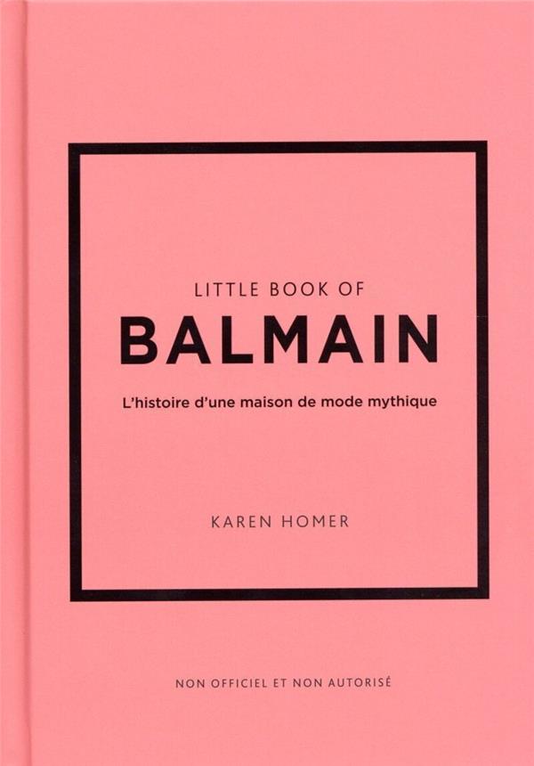 LITTLE BOOK OF BALMAIN (VERSION FRANCAISE) - HOMER KAREN - PLACE VICTOIRES