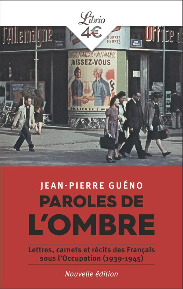 PAROLES DE L'OMBRE : LETTRES, CARNETS ET RECITS DES FRANCAIS SOUS L'OCCUPATION (1939-1945) - GUENO JEAN-PIERRE - J'AI LU