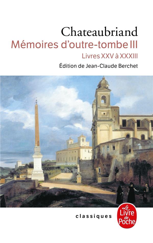 MEMOIRES D'OUTRE-TOMBE T.3 - CHATEAUBRIAND F-R. - LGF/Livre de Poche