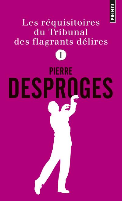 LES REQUISITOIRES DU TRIBUNAL DES FLAGRANTS DELIRES T.1 - DESPROGES PIERRE - POINTS