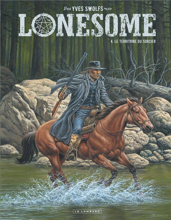 LONESOME TOME 4 : LE TERRITOIRE DU SORCIER - SWOLFS  YVES - LOMBARD