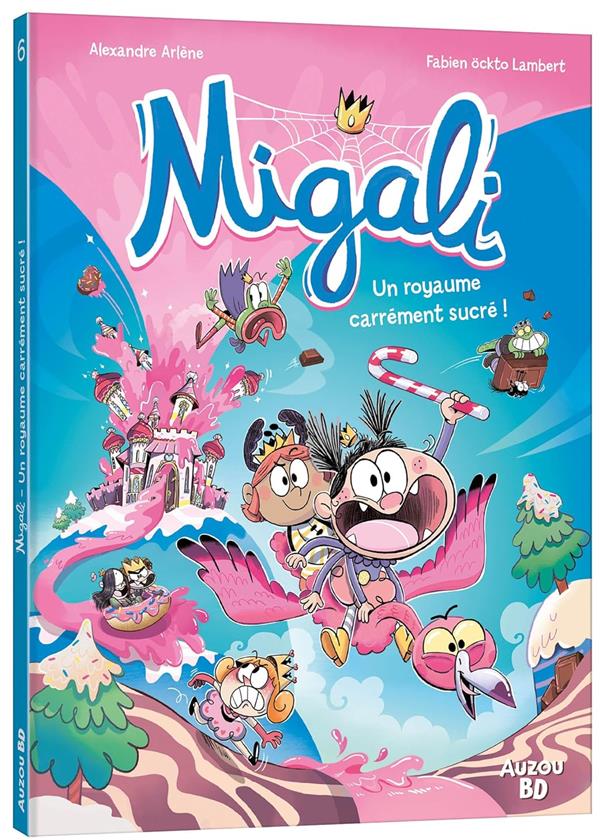 MIGALI TOME 6 : UN ROYAUME CARREMENT SUCRE ! - OCKTO LAMBERT - PHILIPPE AUZOU