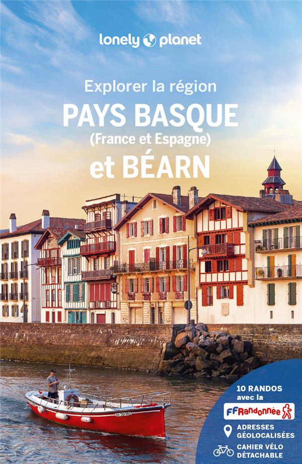 EXPLORER LA REGION : PAYS BASQUE (FRANCE ET ESPAGNE) ET BEARN (6E EDITION) - LONELY PLANET - LONELY PLANET