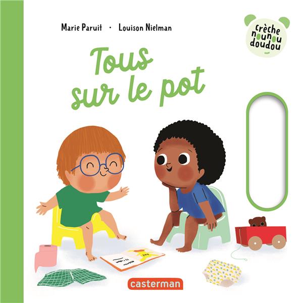 CRECHE, NOUNOU, DOUDOU : TOUS SUR LE POT - NIELMAN/PARUIT - CASTERMAN