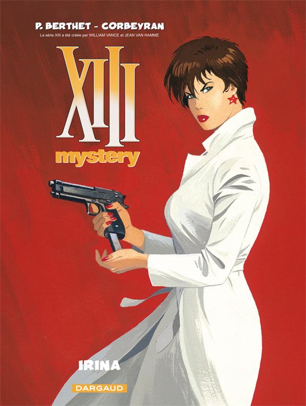 XIII MYSTERY TOME 2 : IRINA - BERTHET PHILIPPE - DARGAUD