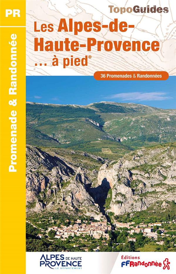 LES ALPES-DE-HAUTE-PROVENCE... A PIED - COLLECTIF - FFRP