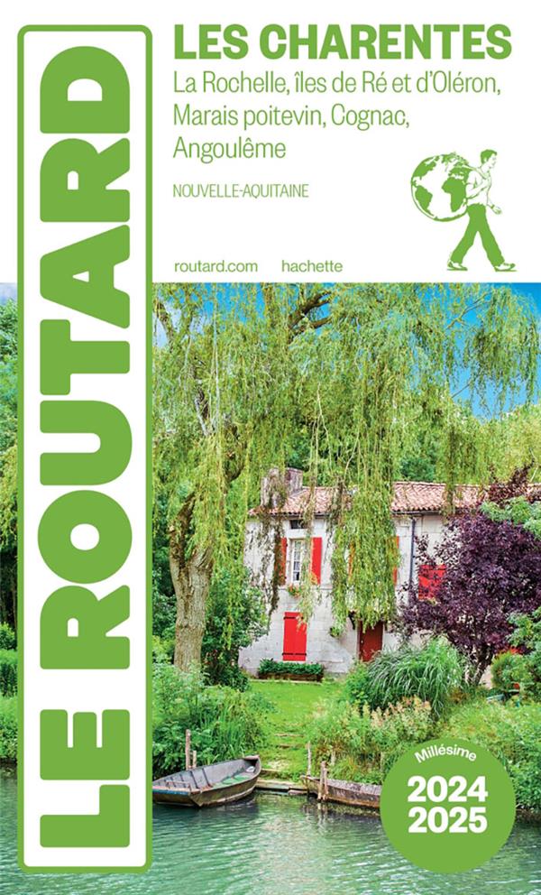 GUIDE DU ROUTARD : LES CHARENTES : LA ROCHELLE, ILES DE RE ET D'OLERON, MARAIS POITEVIN, COGNAC, ANGOULEME (NOUVELLE-AQUITAINE) (EDITION 2024/2025) - COLLECTIF - HACHETTE