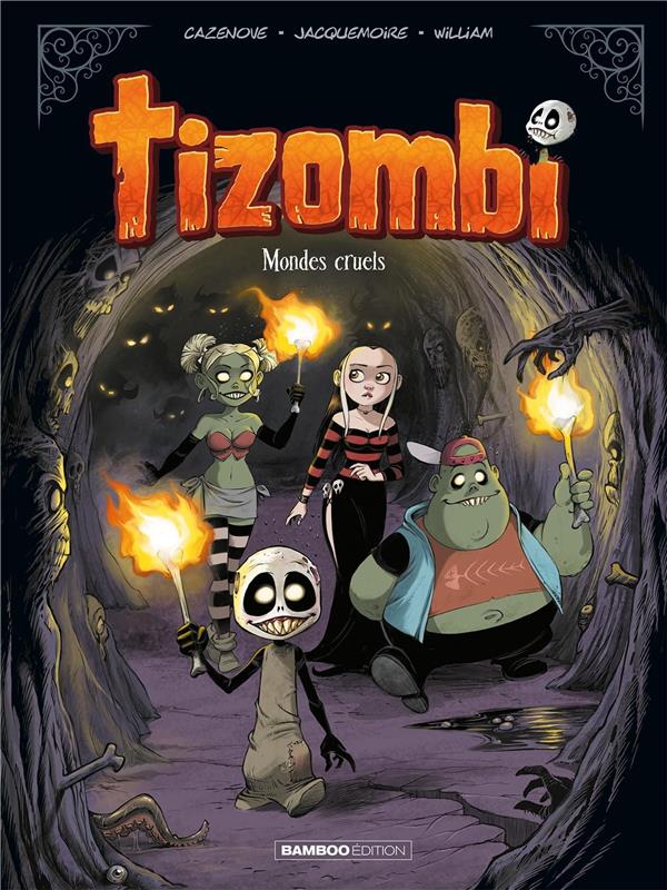 TIZOMBI TOME 4 : MONDES CRUELS - CAZENOVE/WILLIAM - BAMBOO