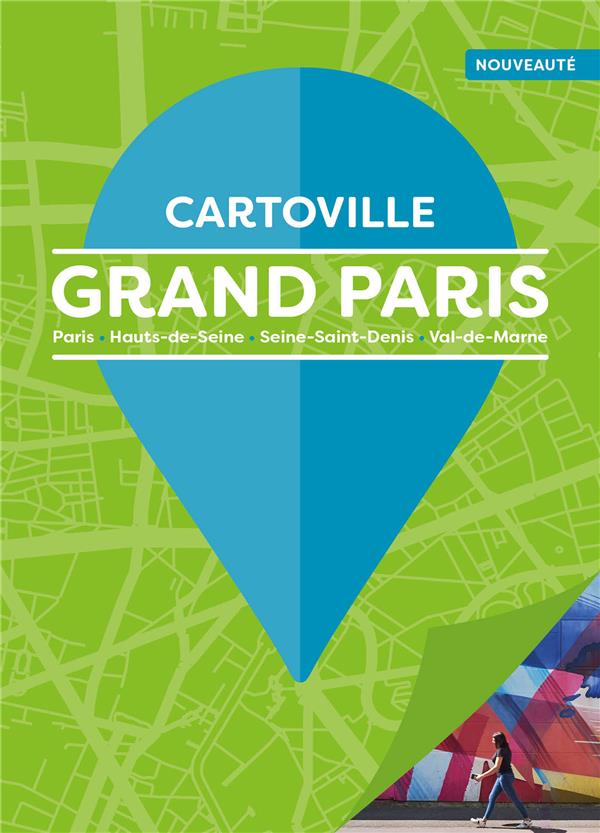 GRAND PARIS : PARIS, HAUTS-DE-SEINE, SEINE-SAINT-DENIS, VAL-DE-MARNE - COLLECTIF - Gallimard-Loisirs