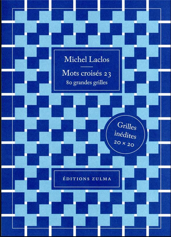MOTS CROISES TOME 23 : 80 GRANDES GRILLES - LACLOS MICHEL - ZULMA