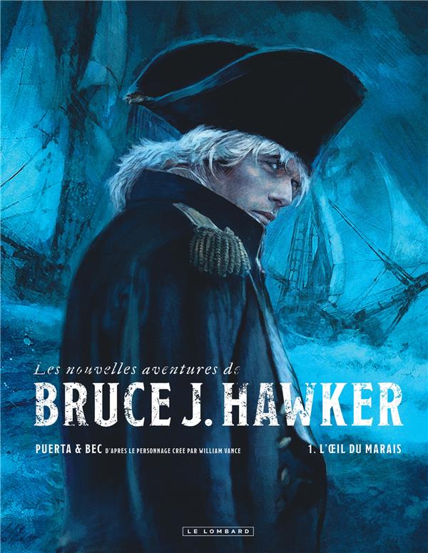 LES NOUVELLES AVENTURES DE BRUCE J. HAWKER TOME 1 : L'OEIL DU MARAIS - PUERTA CARLOS/BEC - LOMBARD