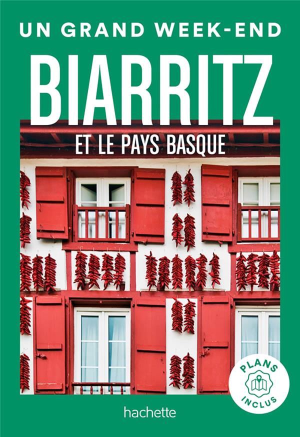 UN GRAND WEEK-END : BIARRITZ ET LE PAYS BASQUE - COLLECTIF - HACHETTE