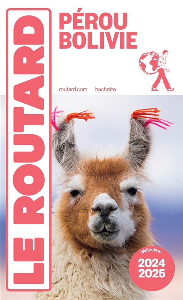 GUIDE DU ROUTARD : PEROU, BOLIVIE (EDITION 2024/2025) - COLLECTIF - HACHETTE