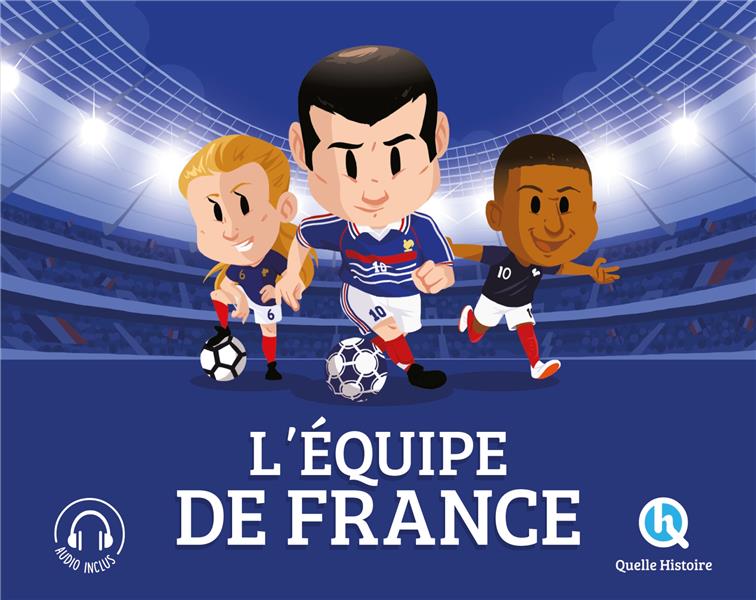 L'EQUIPE DE FRANCE (3EME ED) - GOUAZE/WENNAGEL - QUELLE HISTOIRE