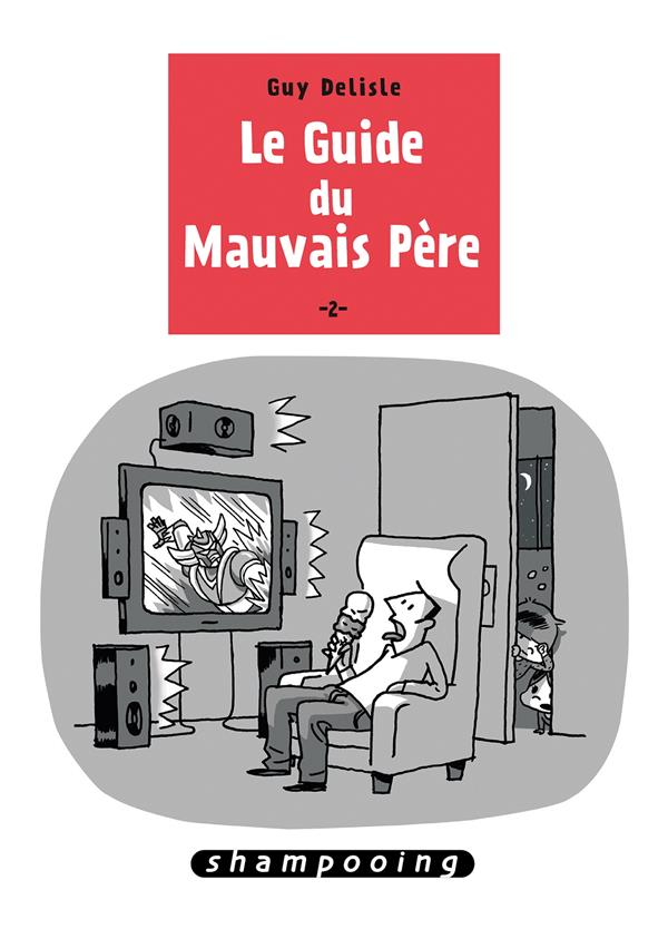 LE GUIDE DU MAUVAIS PERE T.2 - DELISLE-G - Delcourt