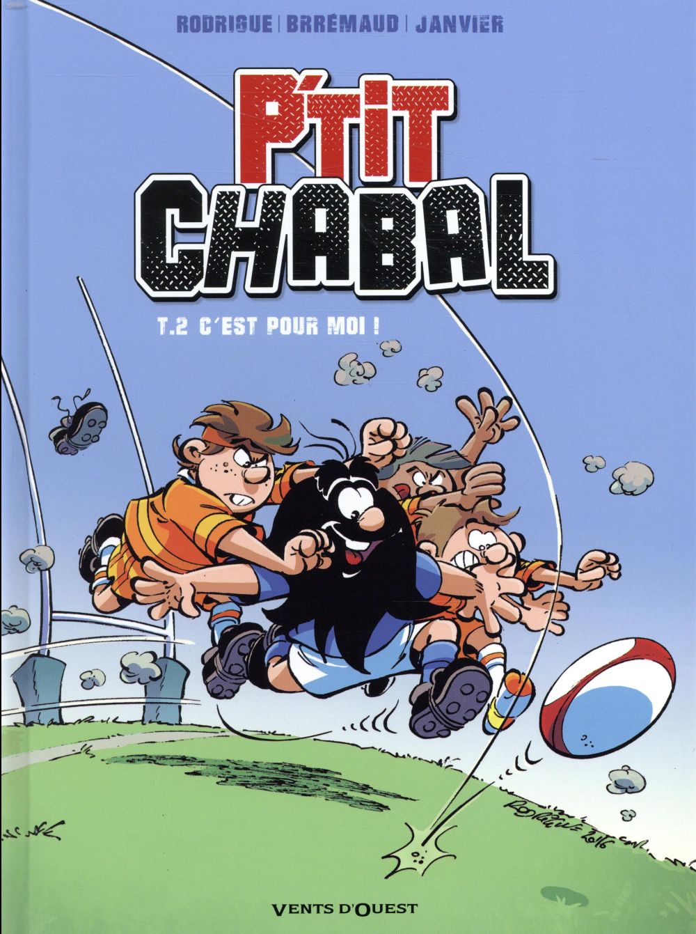 P'TIT CHABAL TOME 2 : C'EST POUR MOI ! - RODRIGUE/BRREMAUD - VENTS D'OUEST