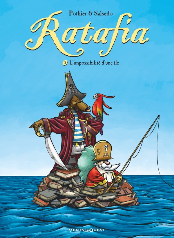 RATAFIA TOME 3 : L'IMPOSSIBILITE D'UNE ILE - POTHIER/SALSEDO - VENTS D'OUEST