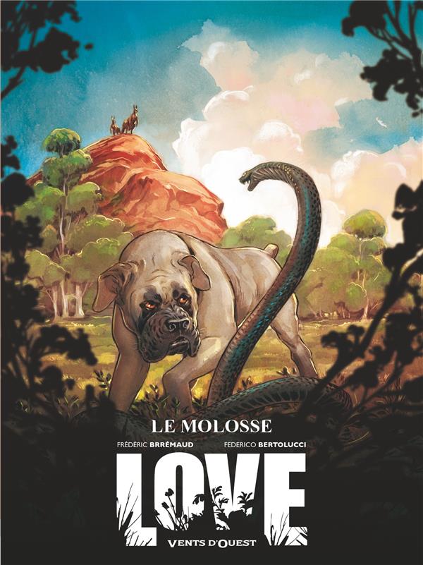 LOVE TOME 5 : LE MOLOSSE - BRREMAUD/BERTOLUCCI - VENTS D'OUEST