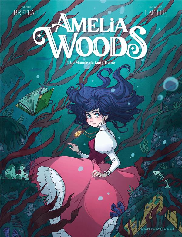 AMELIA WOODS TOME 1 : LE MANOIR DE LADY HEME - BRETEAU/LAFILLE - VENTS D'OUEST