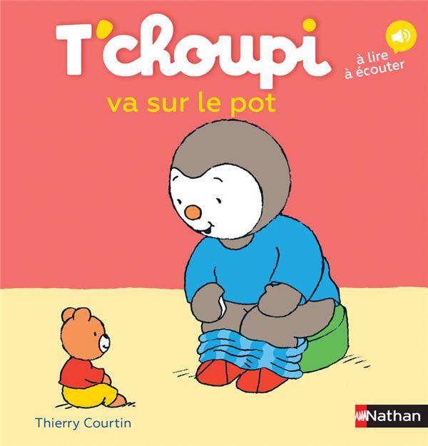T'CHOUPI VA SUR LE POT - COURTIN THIERRY - Nathan Jeunesse