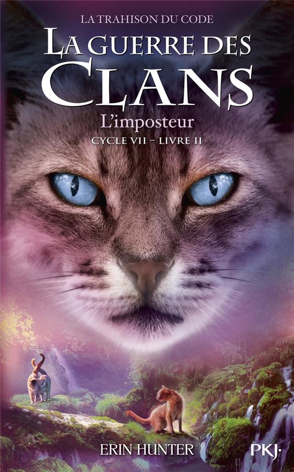 LA GUERRE DES CLANS CYCLE VII - TOME 2 L'IMPOSTEUR - HUNTER ERIN - POCKET