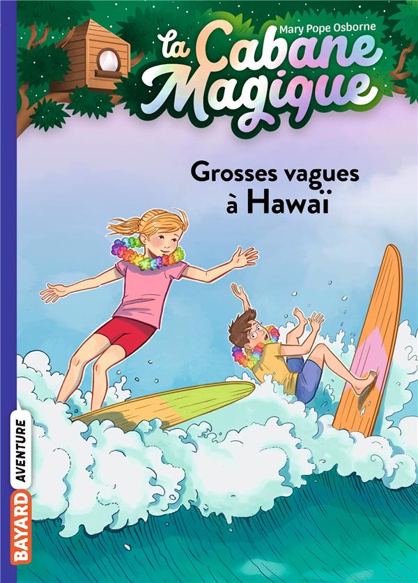 LA CABANE MAGIQUE TOME 23 : GROSSES VAGUES A HAWAI - POPE OSBORNE/MASSON - BAYARD JEUNESSE